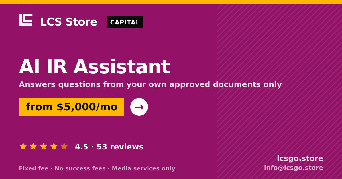 AI IR Assistant — from $5,000/mo, rated 4.5/5 across 53 reviews. LCS Store.