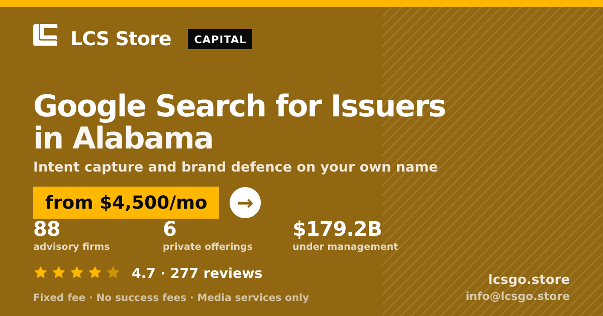 Google Search for Issuers in Alabama — from $4,500/mo, rated 4.7/5 across 277 reviews. LCS Store.