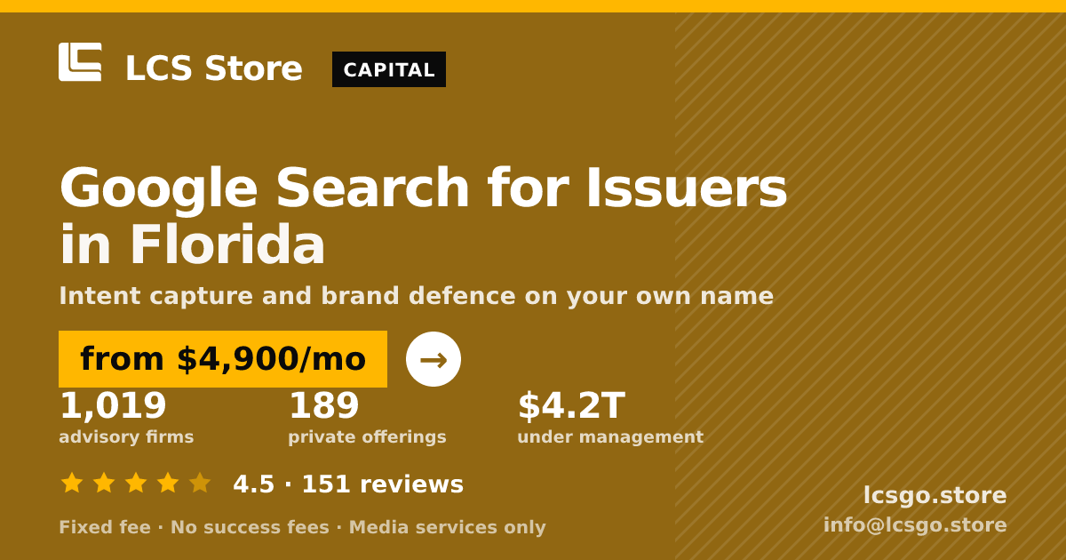Google Search for Issuers in Florida — from $4,900/mo, rated 4.5/5 across 151 reviews. LCS Store.