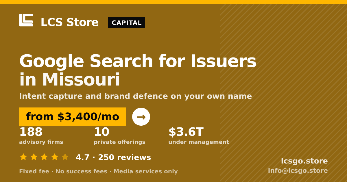 Google Search for Issuers in Missouri — from $3,400/mo, rated 4.7/5 across 250 reviews. LCS Store.