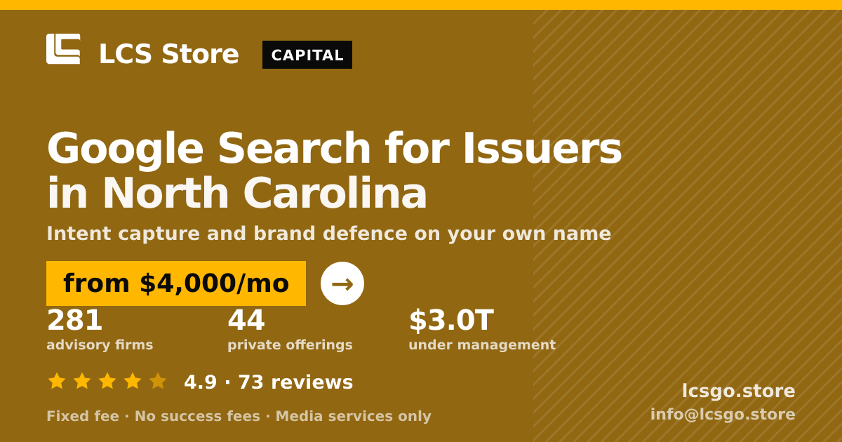 Google Search for Issuers in North Carolina — from $4,000/mo, rated 4.9/5 across 73 reviews. LCS Store.