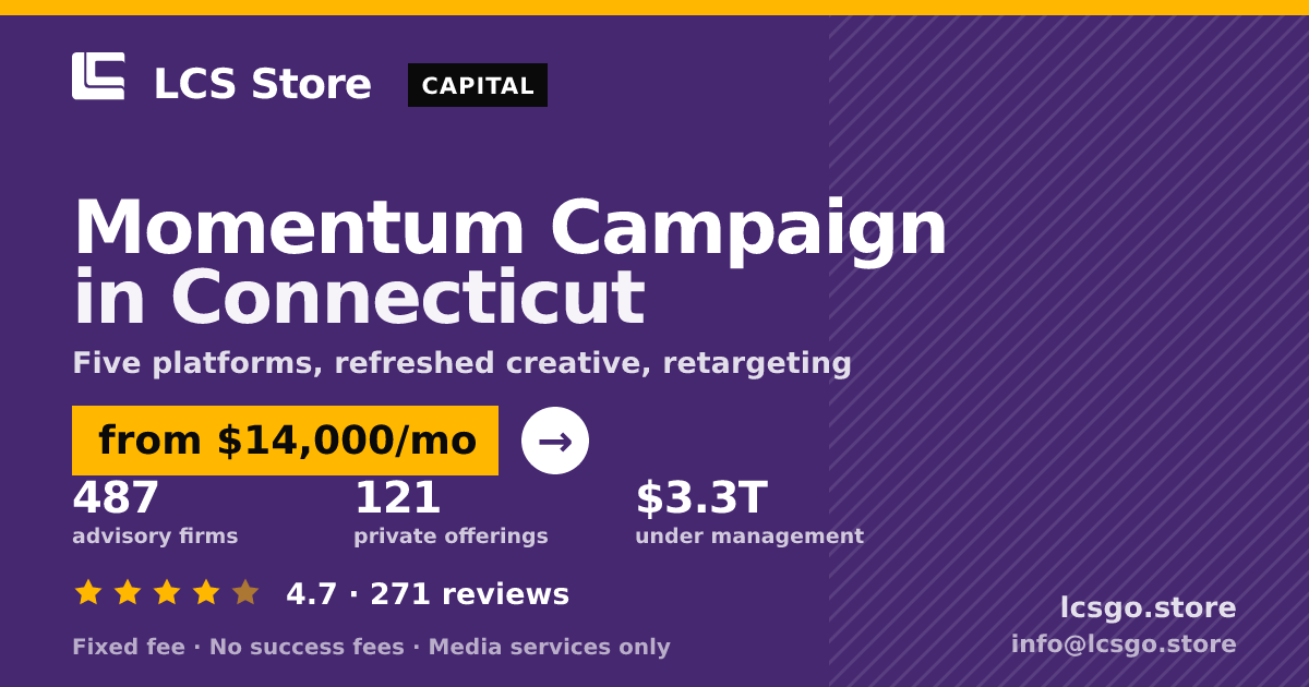 Momentum Campaign in Connecticut — from $14,000/mo, rated 4.7/5 across 271 reviews. LCS Store.