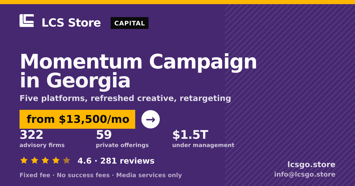 Momentum Campaign in Georgia — from $13,500/mo, rated 4.6/5 across 281 reviews. LCS Store.