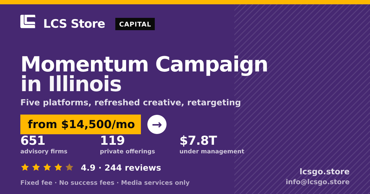 Momentum Campaign in Illinois — from $14,500/mo, rated 4.9/5 across 244 reviews. LCS Store.