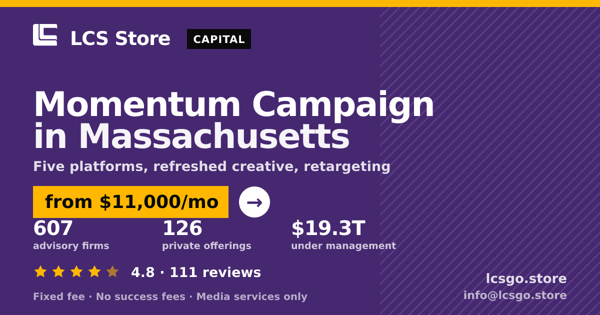 Momentum Campaign in Massachusetts — from $11,000/mo, rated 4.8/5 across 111 reviews. LCS Store.