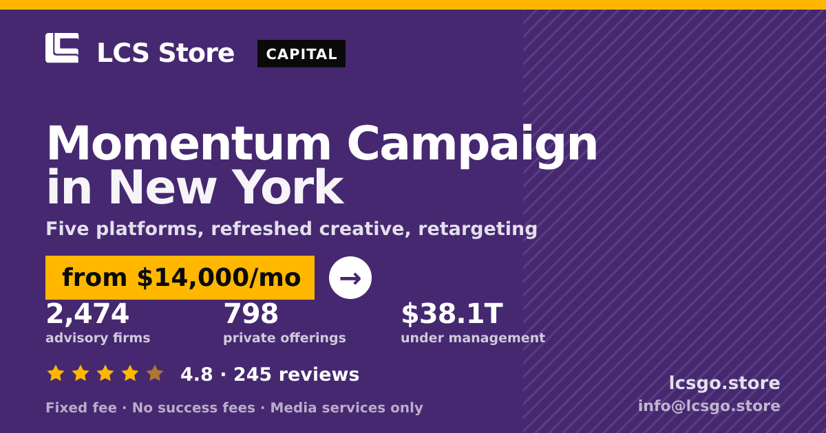 Momentum Campaign in New York — from $14,000/mo, rated 4.8/5 across 245 reviews. LCS Store.