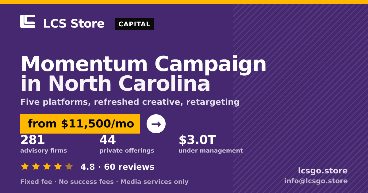 Momentum Campaign in North Carolina — from $11,500/mo, rated 4.8/5 across 60 reviews. LCS Store.