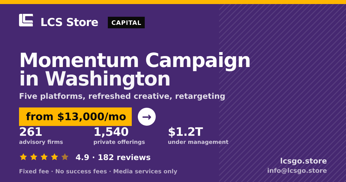 Momentum Campaign in Washington — from $13,000/mo, rated 4.9/5 across 182 reviews. LCS Store.