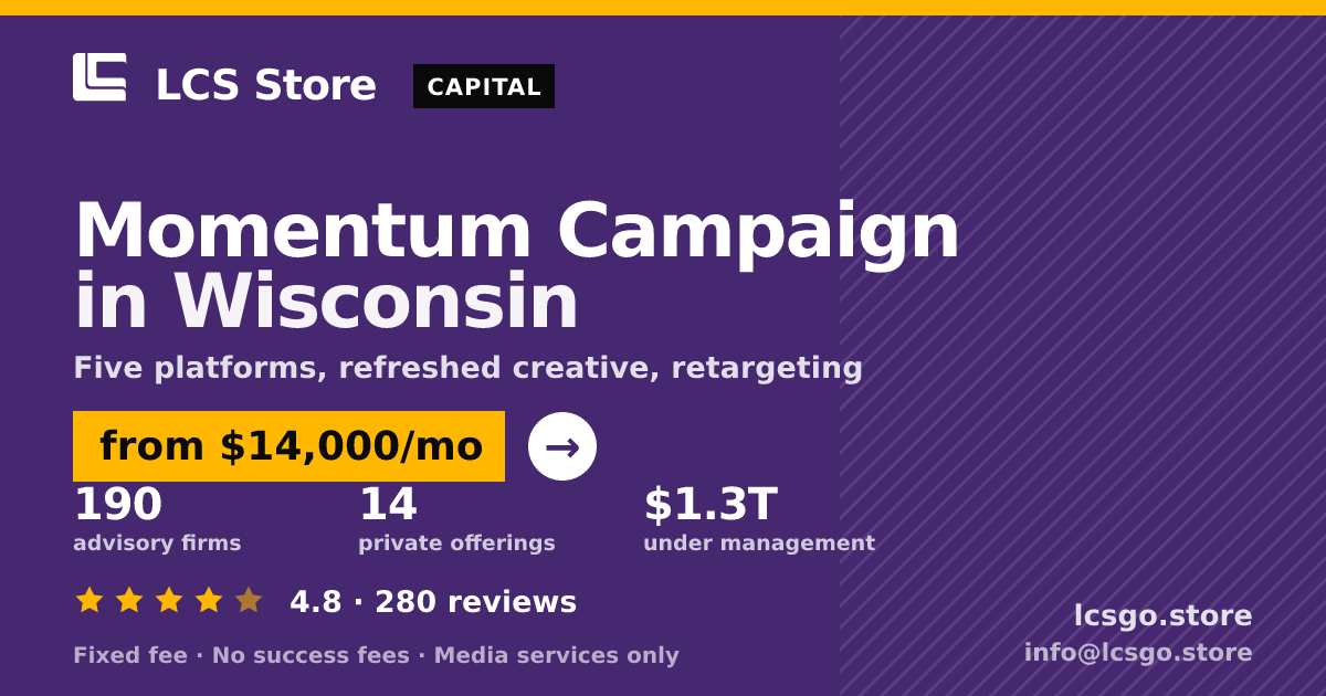 Momentum Campaign in Wisconsin — from $14,000/mo, rated 4.8/5 across 280 reviews. LCS Store.