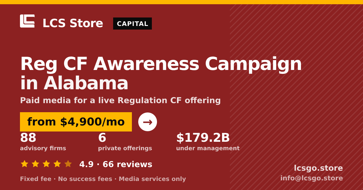 Reg CF Awareness Campaign in Alabama — from $4,900/mo, rated 4.9/5 across 66 reviews. LCS Store.