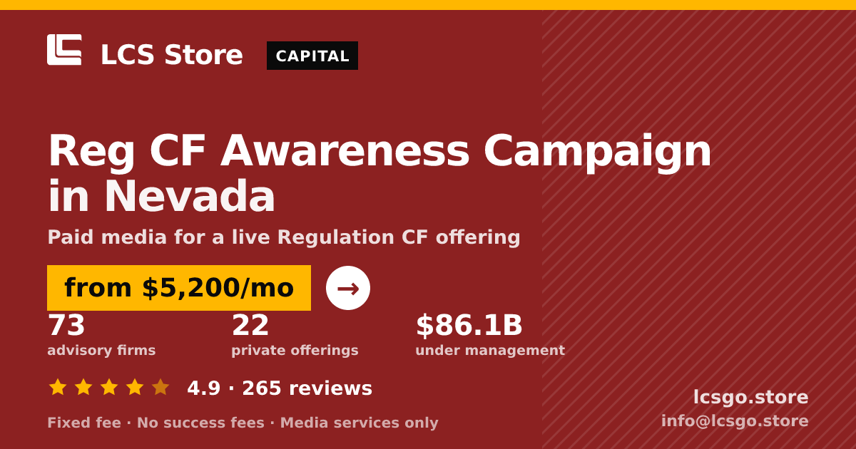 Reg CF Awareness Campaign in Nevada — from $5,200/mo, rated 4.9/5 across 265 reviews. LCS Store.