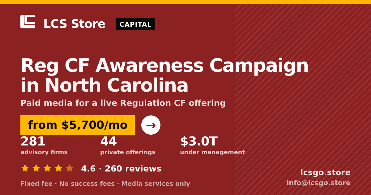 Reg CF Awareness Campaign in North Carolina — from $5,700/mo, rated 4.6/5 across 260 reviews. LCS Store.