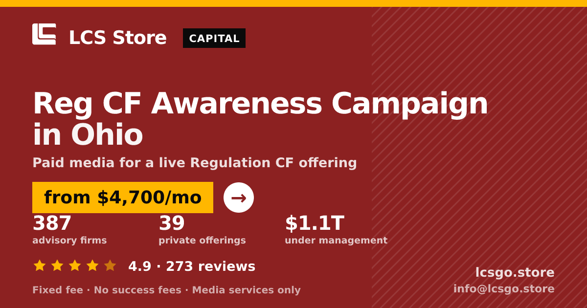 Reg CF Awareness Campaign in Ohio — from $4,700/mo, rated 4.9/5 across 273 reviews. LCS Store.