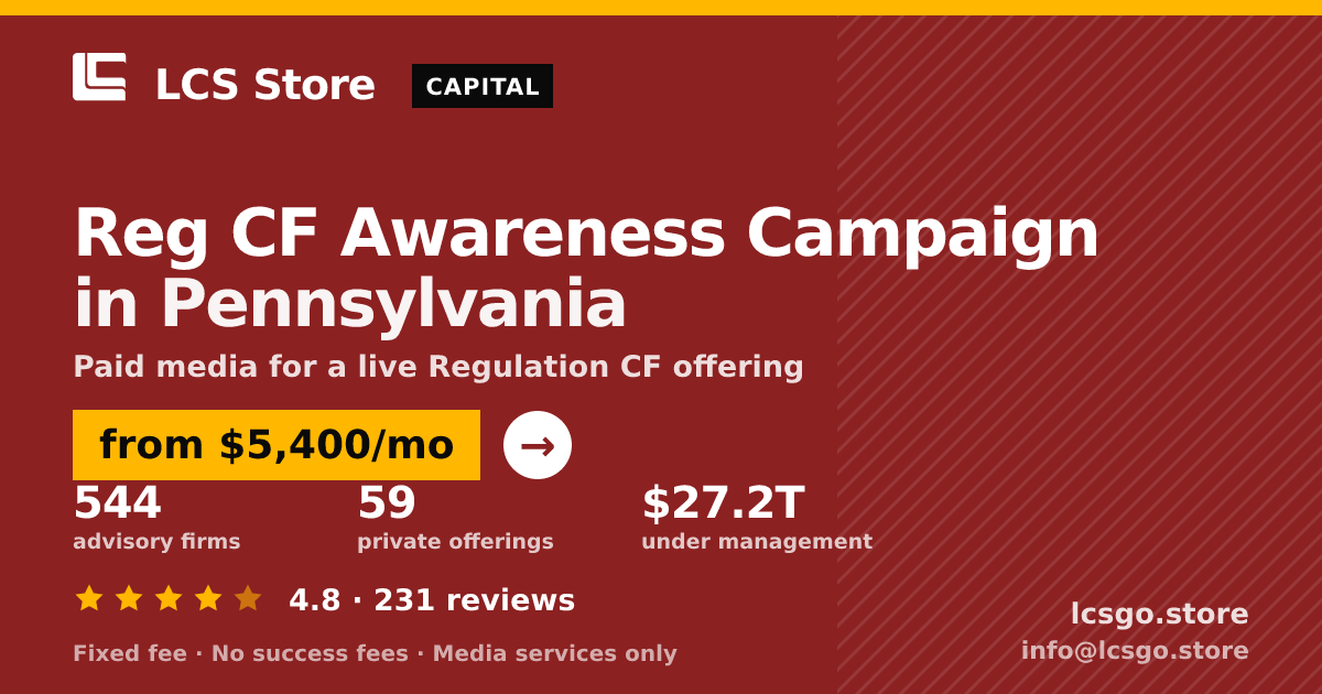 Reg CF Awareness Campaign in Pennsylvania — from $5,400/mo, rated 4.8/5 across 231 reviews. LCS Store.