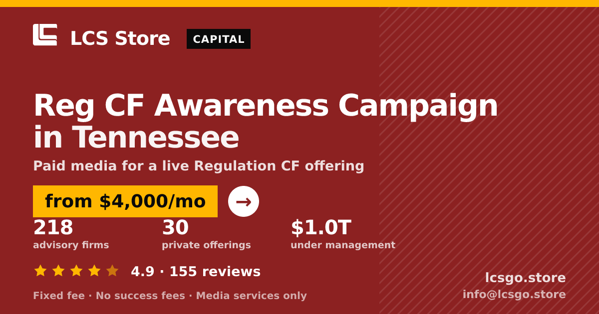 Reg CF Awareness Campaign in Tennessee — from $4,000/mo, rated 4.9/5 across 155 reviews. LCS Store.