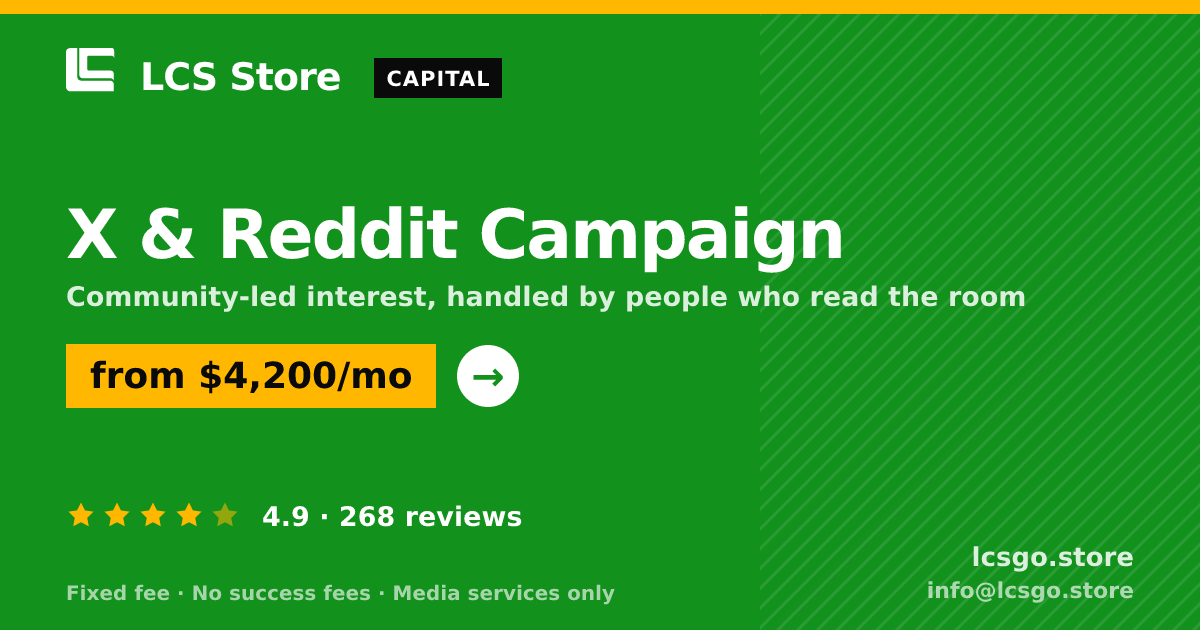 X & Reddit Campaign — from $4,200/mo, rated 4.9/5 across 268 reviews. LCS Store.